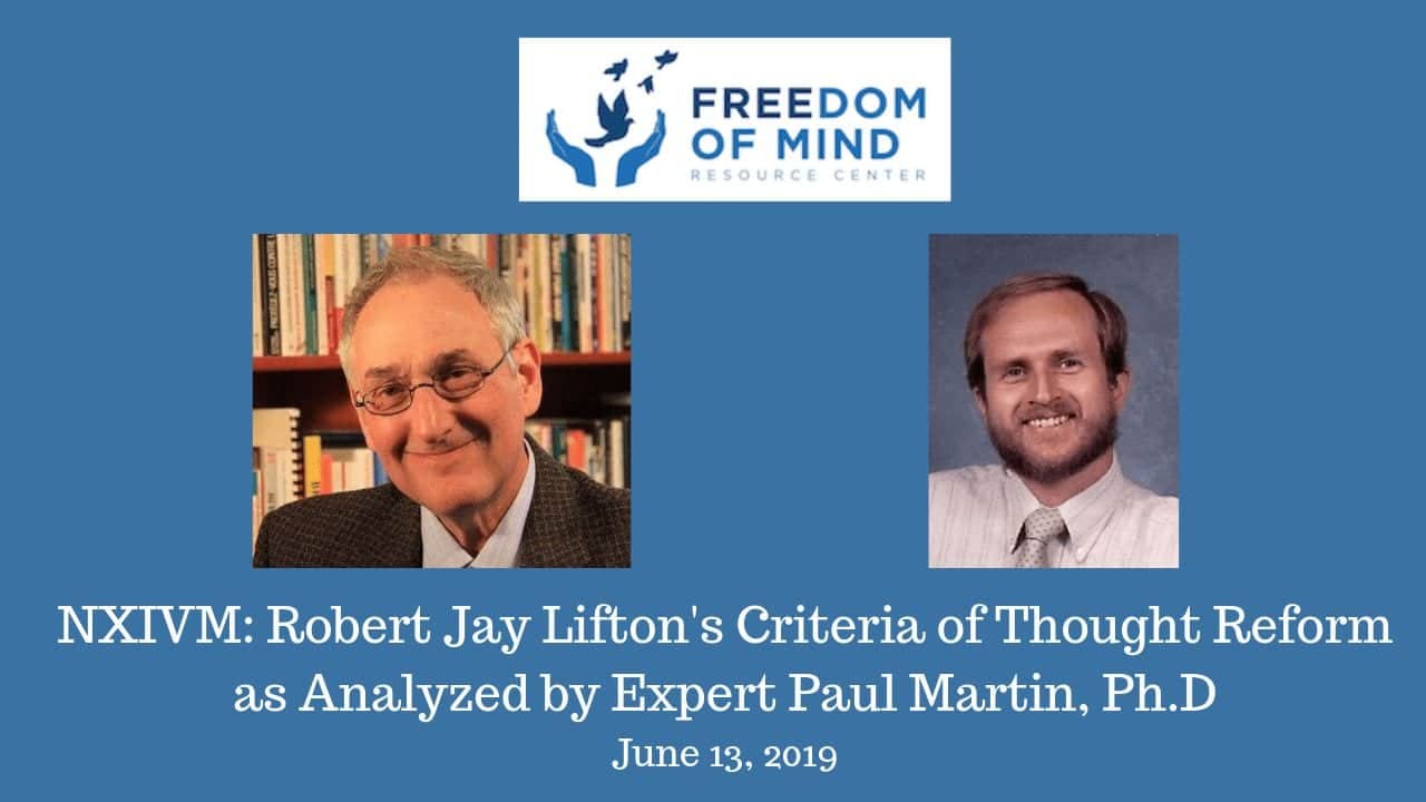 NXIVM: Robert Jay Lifton’s Criteria of Thought Reform as Analyzed by Expert Paul Martin, Ph.D.