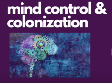 Overcoming Authoritarianism: Understanding Colonialism as Mind Control