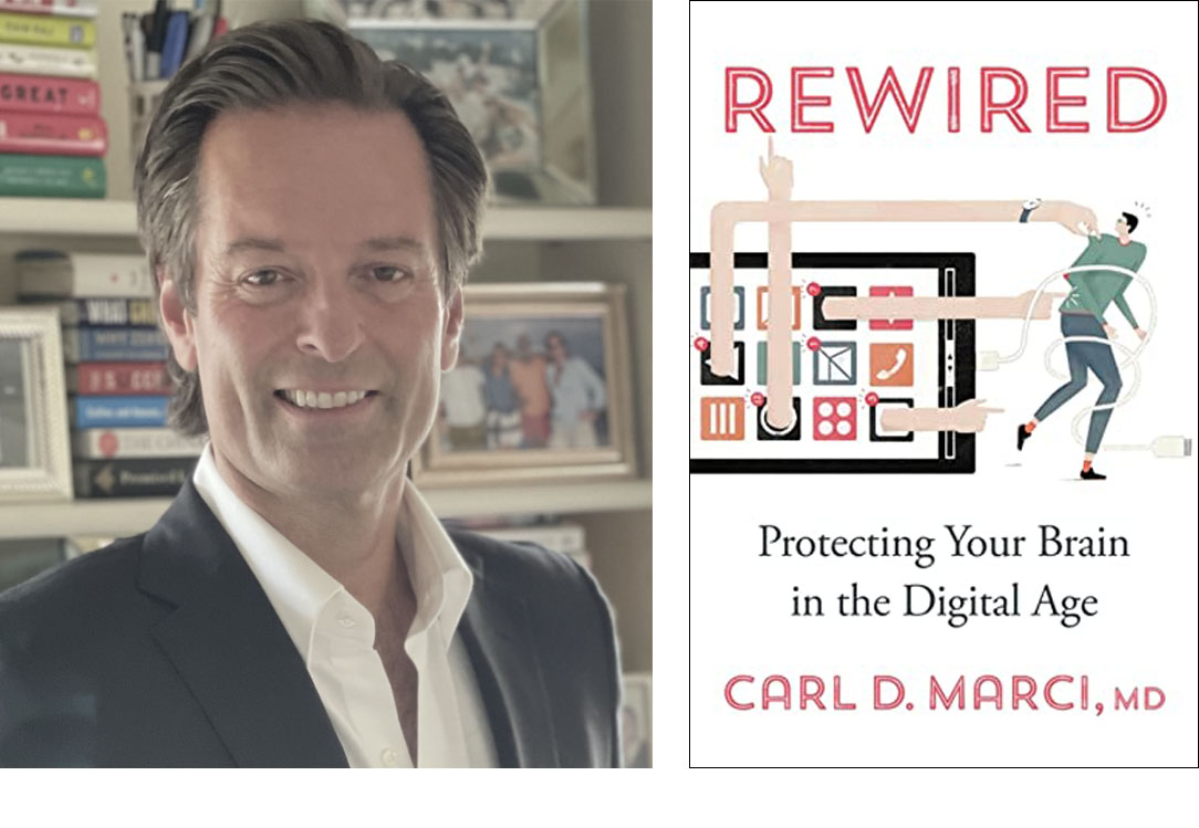 Rewired: Protecting Your Brain in the Digital Age with Carl D. Marci, M.D.