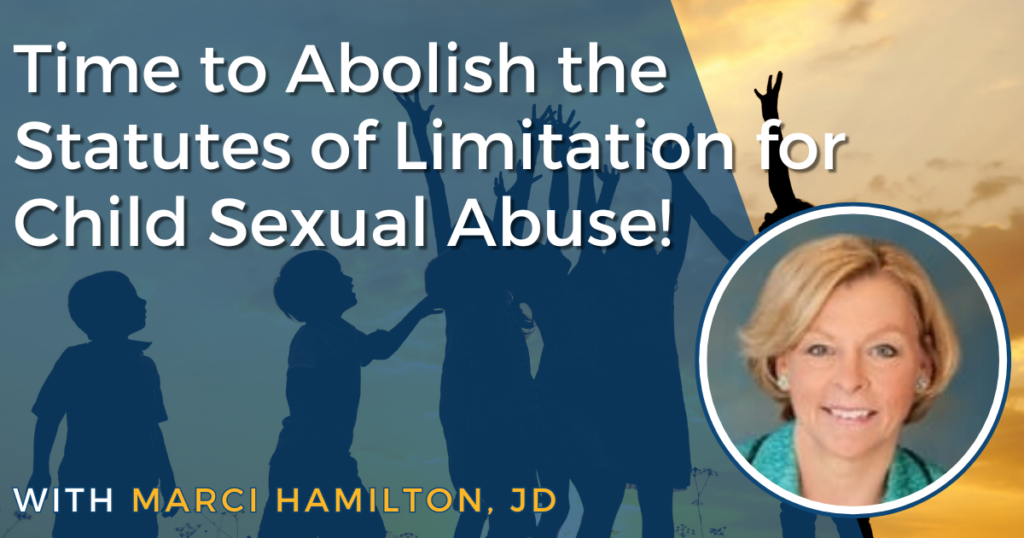 Time to Abolish the Statutes of Limitation for Child Sexual Abuse! Freedom of Mind Resource Center