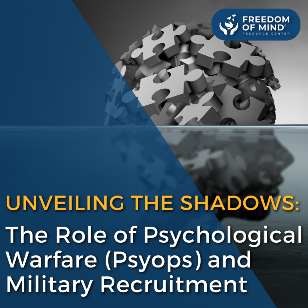 Unveiling the Shadows: The Role of Psychological Warfare (Psyops) and Military Recruitment 