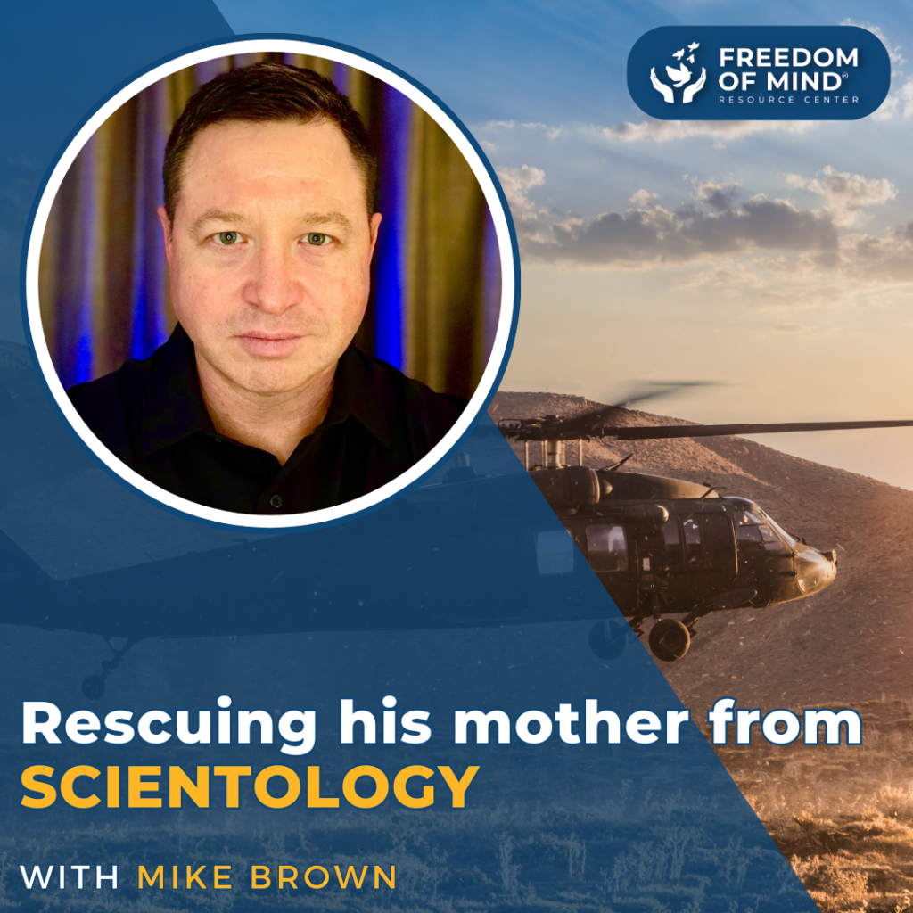 Raised in Scientology, He Became a Military Helicopter Pilot and Rescued His Abused Mother with Mike Brown 